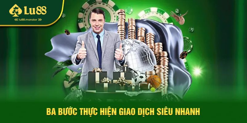 Nạp tiền LU88 qua ngân hàng siêu nhanh